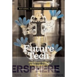National Geographic Investigates Future Tech: From Personal Robots to Motorized Monocycles by Charles Piddock National Geographic Investigates Future Tech: From Personal Robots to Motorized Monocycles by Charles Piddock