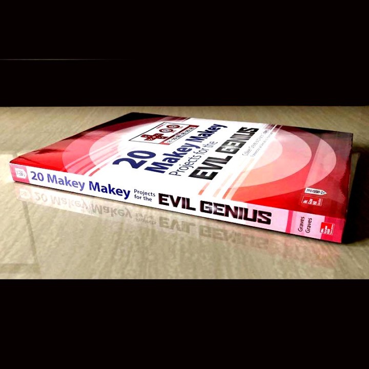 20 Makey Makey Projects for the Evil Genius Book by Colleen Graves and Aaron Graves