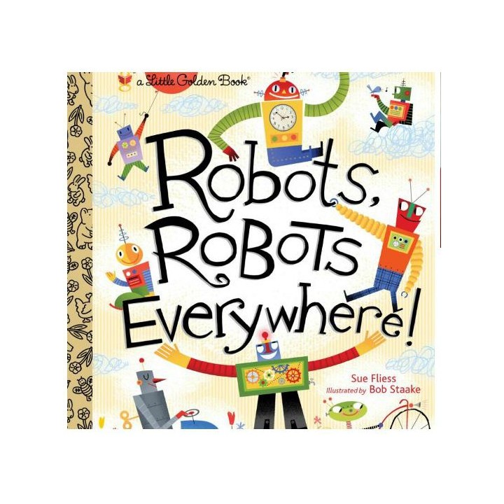 Robots, Robots Everywhere! by Sue Fliess