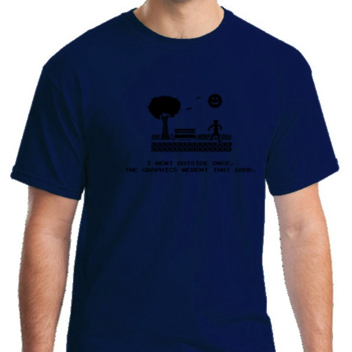 I Went Outside Once, The Graphics Weren't That Good T-Shirt